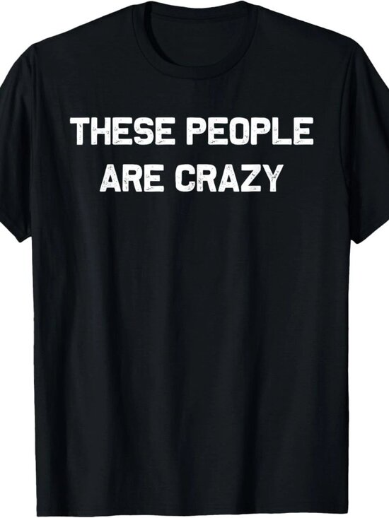 Kaitlyn Other - These People are Crazy Funny Retro T-Shirt 212
